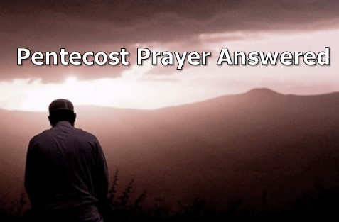 Pentecost Prayer Answered
