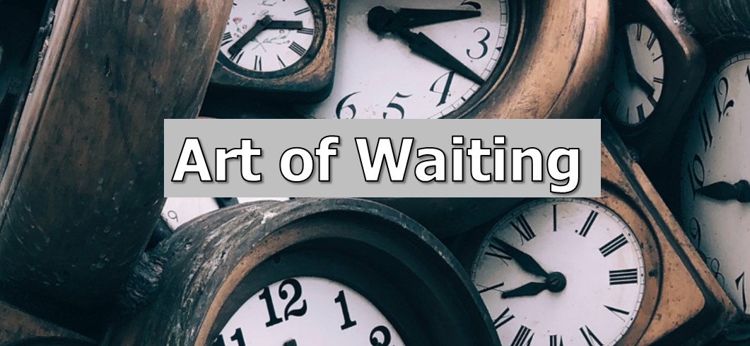 Art of Waiting