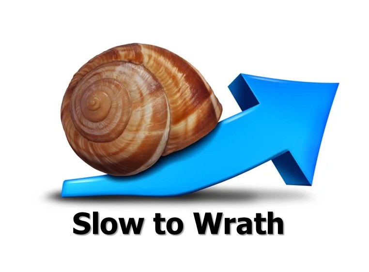 Be Slow to Wrath