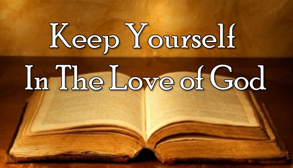 Keep Yourself in the Love of God