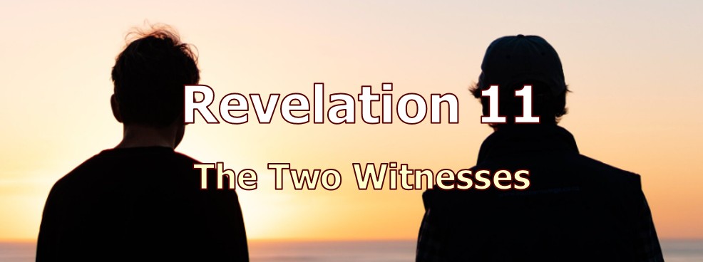 Revelation 11 - The Two Witnesses