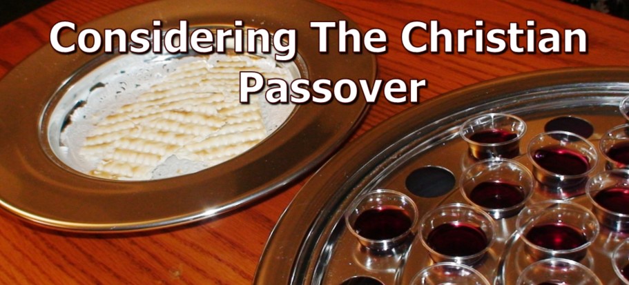 Considering The Christian Passover