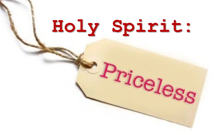 Holy Spirit:  Priceless